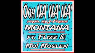 OOH NA NA NA ft An Artist Named FLIZZ amp No Noslen prod by JFresh [upl. by Sicular804]