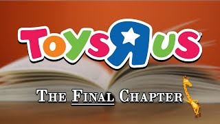 Toys R Us  The Final Chapter [upl. by Eiffe]