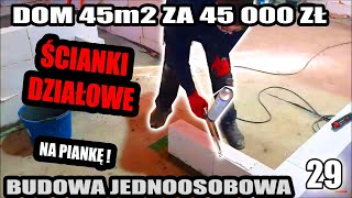 29 ▶ Ścianki działowe na piankę  samemu w 1 dzień  JEDNOOSOBOWA budowa  45m2 za 45tys zł [upl. by Oinimreh]