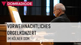 Vorweihnachtliches Orgelkonzert mit Domorganist Winfried Bönig im Kölner Dom [upl. by Calie]