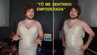 BRINO COLOCA VESTIDO E SE SENTE UMA DIVA KKKK [upl. by Ferguson249]