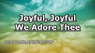 Joyful Joyful We Adore Thee  Go Fish  Lyrics [upl. by Shurwood341]