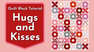 Hugs and Kisses Quilt Block [upl. by Arreit765]