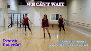 We Can’t Wait  Line Dance Dance amp Teach  Maggie Gallagher  Gary OReilly  Regina Cheung [upl. by Formenti]