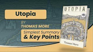 Utopia by Thomas More  Simple Summary in less than 10 Minutes [upl. by Alysa]