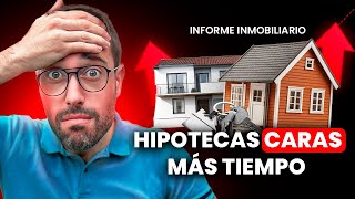 💥INFORME INMOBILIARIO Los precios no paran de subir y las hipotecas no caen [upl. by Inilahs]