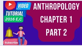 Anthropology chapter 1 part 2 በአማርኛ [upl. by Nemraciram]