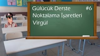 Noktalama İşaretleri  Virgül  Gülücük Derste 6 [upl. by Nevad140]