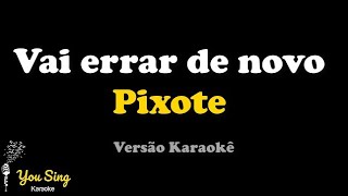 Karaokê Vai errar de novo  Pixote [upl. by Maximo53]