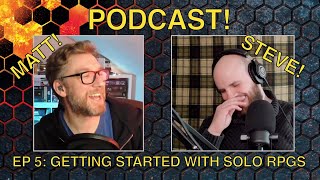 Getting Started with Solo RPGs  Podcast  Episode 5 [upl. by Arbmik]