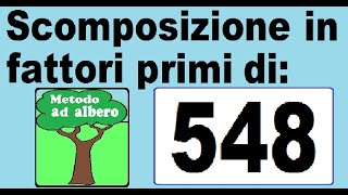 Scomposizione in fattori primi di 548 Metodo ad albero per scomporre 548 in fattori primi [upl. by Raye]