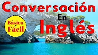 Conversación en Inglés Básico y Fácil 😊 Aprende Inglés Práctico [upl. by Frendel562]