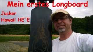 Mein erstes Longboard  Jucker Hawaii HE´E [upl. by Brandenburg]