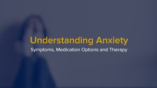 Understanding Anxiety  A Psychiatrist Explains Symptoms Medication Options and Therapy [upl. by Chapel]