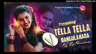 TELLA TELLA BANGULA KADA DJ SONG MIX BOY DJ KAJU PULICHERLA [upl. by Jackquelin]