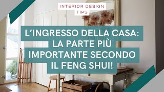 INTERIOR DESIGN  L’ingresso della casa la parte più importante secondo il Feng Shui [upl. by Ennaecarg]