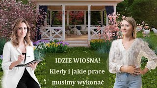 IDZIE WIOSNA Kiedy i jakie prace musimy wykonać [upl. by Nessy]