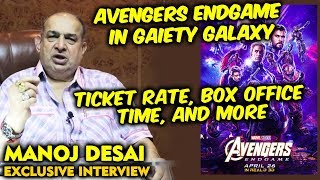 Avengers Endgame Box Office India  Gaiety Galaxy Owner Manoj Desai Exclusive Interview [upl. by Onitnas397]