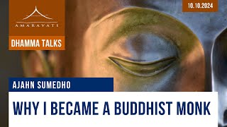 Why I Became a Buddhist Monk  Ajahn Sumedho  10102024 [upl. by Ayatnwahs]