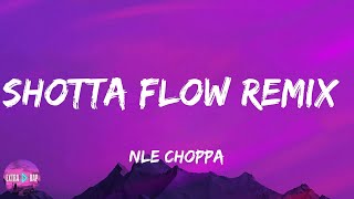 NLE Choppa  Shotta Flow Feat Blueface Remix lyrics [upl. by Ainot102]