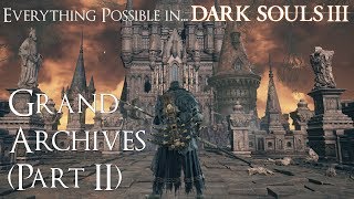 Dark Souls 3 Walkthrough  Everything possible in Grand Archives Part 2 and Soul of Cinder [upl. by Zaccaria462]