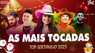 TOP SERTANEJO 2023 ⚡️ AS MELHORES MÚSICAS DO SERTANEJO 2023  MAIS TOCADAS 2023 [upl. by Anayt779]