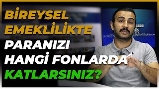 BİREYSEL EMEKLİLİKTE HANGİ FONLAR DAHA ÇOK KAZANDIRIR [upl. by Phaidra583]