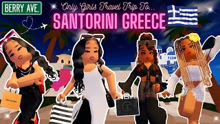 SANTORINI GREECE ALLGIRLS TRAVEL VLOG ✈️🥰 BERRY AVENUE RP ✨SHOPPING VACATION VIBES✨ [upl. by Koss559]