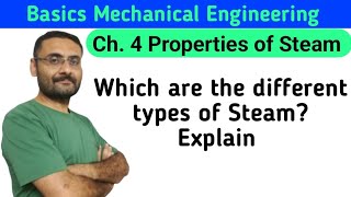 Explain Different Types of Steam  Properties of Steam  Basic Mechanical Engineering  IMP [upl. by Vogele]