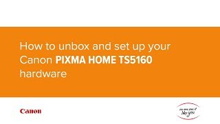 How to unbox and set up your Canon PIXMA HOME TS5160 hardware [upl. by Anasxor]