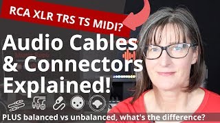 Audio Cables amp Connectors Explained Plus Balanced vs Unbalanced Guide [upl. by Colwin]