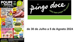 Folheto Pingo Doce PT de 30 de Julho a 5 de Agosto 2024 [upl. by Kaliski]