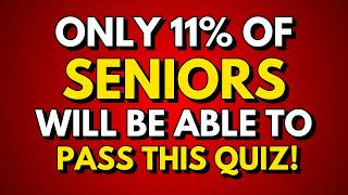 Only EXTREMELY Intelligent Seniors Will Pass This QUIZ [upl. by Airtal]