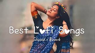 LOFI MASHUP SLOWEDREVERBED  MIND FRESH LOFI SONG  LOFI SONGS [upl. by Nilyaj747]