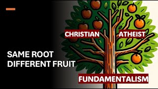 Christian Fundamentalism New Atheism Same Root Different Fruit [upl. by Romilda]