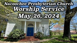 Nacoochee Presbyterian Church  May 26 2024 [upl. by Odnalro991]