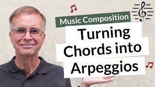 Turning Chords into Arpeggios  Music Composition [upl. by Kelbee]