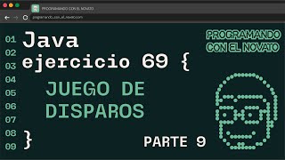 Ejercicio 69 JAVA  JUEGO DE DISPAROS  PARTE 9 [upl. by Kahcztiy]