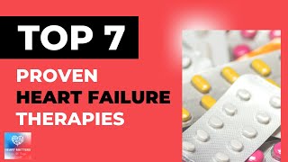 Top 7 Heart Failure Treatments Proven to Improve Outcomes [upl. by Ehgit]