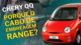 Chery QQ  Porque o cabo de embreagem mesmo novo fica rangendo [upl. by Angell]