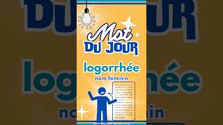 Mot du jour  logorrhée motdujour fle languefrançaise 1mot1jour trouble langage bavardage [upl. by Wain749]