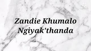 Zandie Khumalo  Ngiyakthanda Instrumentals amp Lyrics [upl. by Justen952]