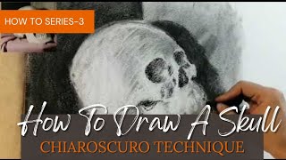 How To Draw Skull Using Chiaroscuro Technique  SM Raza [upl. by Buzzell]