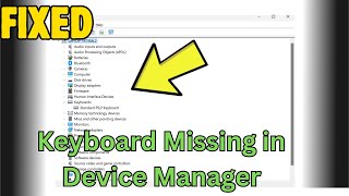 Keyboard Missing in Device Manager in Windows 11 [upl. by Eiralam]