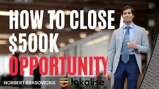 How to win a 500k opportunity by Norbert Krasovickis Account Executive at Lokalise sales training [upl. by Ambrogio616]