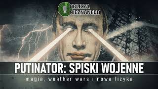 PUTINATOR Spiski Wojenne  Oblicza Nieznanego 30 sty 2023 [upl. by Ennairda367]