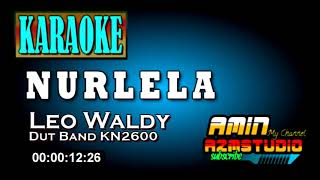 NURLELA  Leo Waldy  KARAOKE [upl. by Aizirk]