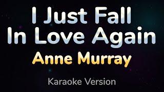 I JUST FALL IN LOVE AGAIN  Anne Murray HQ KARAOKE VERSION with lyrics [upl. by Selwyn490]