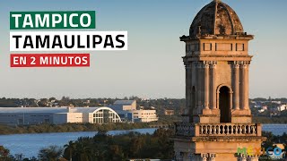 Descubre Tampico Tamaulipas en 2 minutos [upl. by Adaynek139]