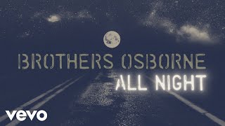 Brothers Osborne  All Night Official Lyric Video [upl. by Odlaner]